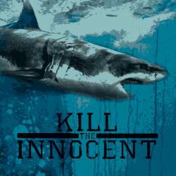 Kill the Innocent : Kill the innocent